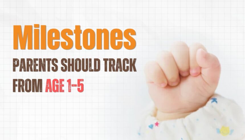 Milestones Parents Should Track from Age 1–5