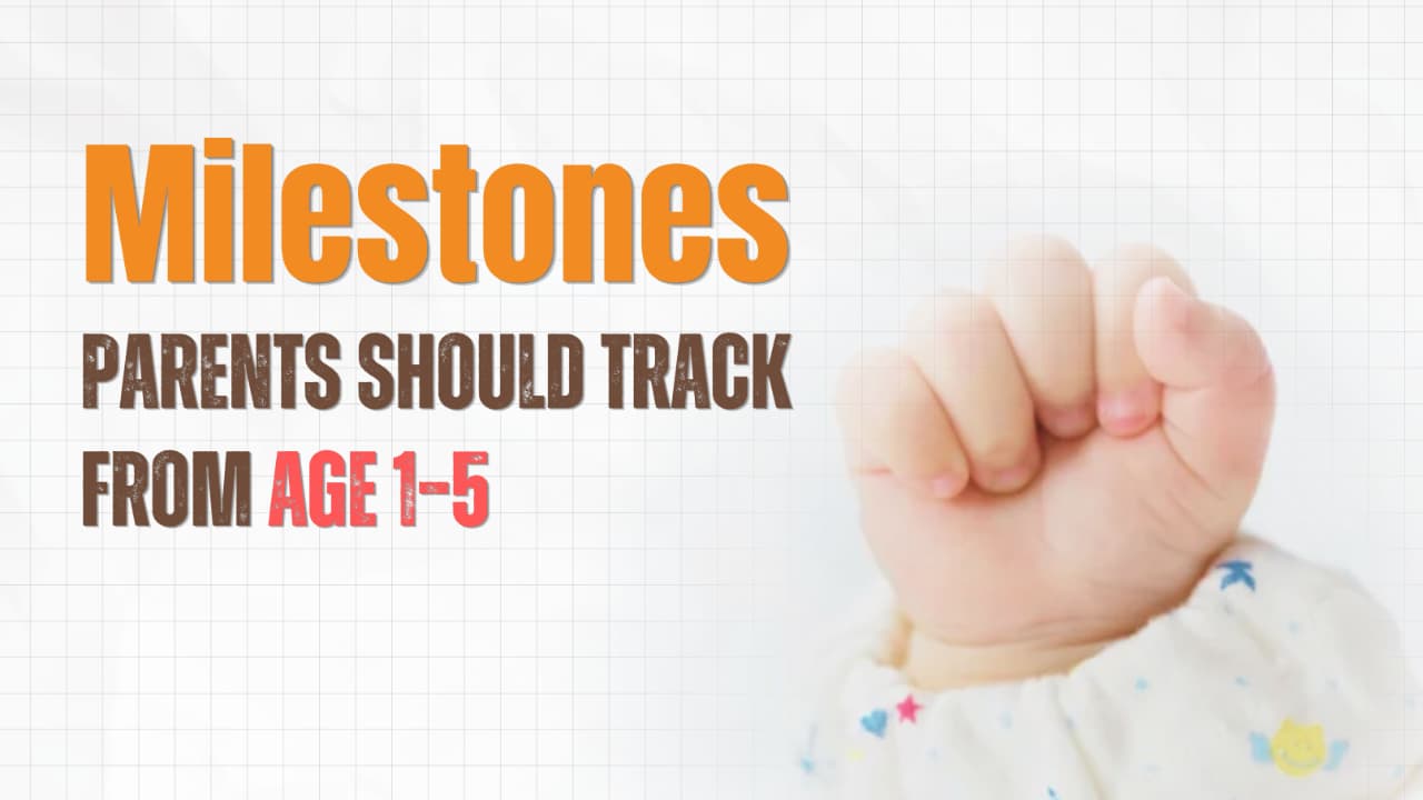 Milestones Parents Should Track from Age 1–5