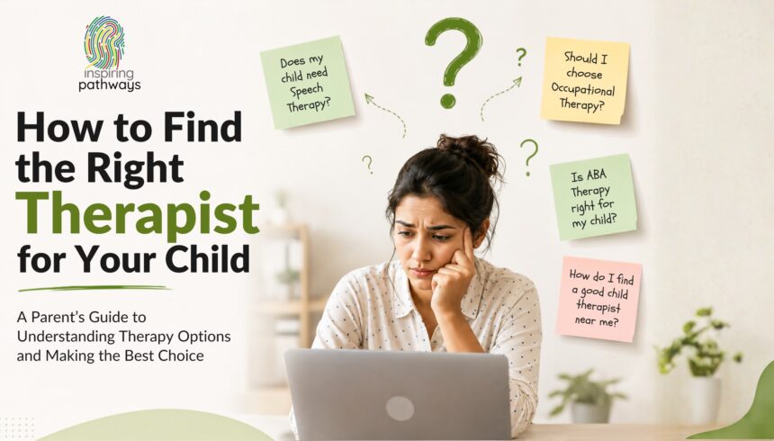 How to Find the Right Therapist for Your Child: A Parent’s Guide